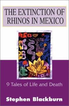 Paperback The Extinction of Rhinos in Mexico: 9 Tales of Life and Death Book