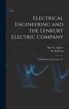 Hardcover Electrical Engineering and the Lenkurt Electric Company: Oral History Transcript, 197 Book