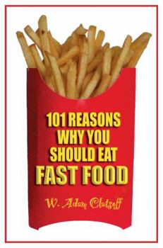 Paperback 101 Reasons Why You Should Eat Fast Food Book