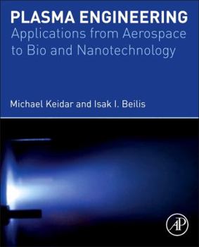 Hardcover Plasma Engineering: Applications from Aerospace to Bio- And Nanotechnology Book