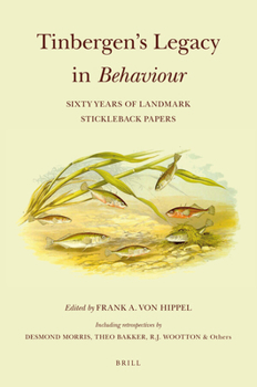 Hardcover Tinbergen's Legacy in Behaviour: Sixty Years of Landmark Stickleback Papers Book
