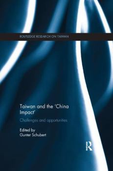 Paperback Taiwan and The 'China Impact': Challenges and Opportunities Book