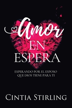 Paperback Amor en Espera: Esperando por el Esposo que Dios tiene para Ti [Spanish] Book