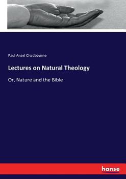 Lectures on Natural Theology: or, Nature and the Bible