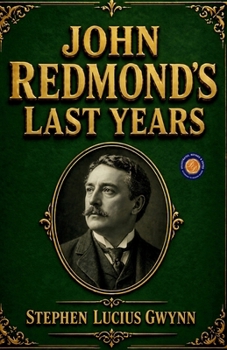 John Redmond's Last Years