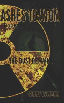 Paperback Ashes to Atom: the Dust Remains Book