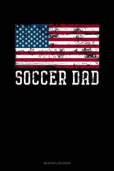 Paperback Soccer Dad American Flag: Mileage Log Book