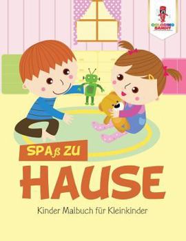 Paperback Spaß zu Hause: Kinder Malbuch für Kleinkinder [German] Book