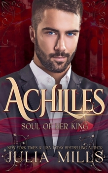 Achilles: Soul of Her King - Book #3 of the Kings of the Blood