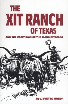 Paperback The Xit Ranch of Texas and the Early Days of the Llano Estacado: Volume 34 Book