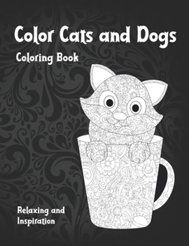 Paperback Color Cats and Dogs - Coloring Book - Relaxing and Inspiration Book