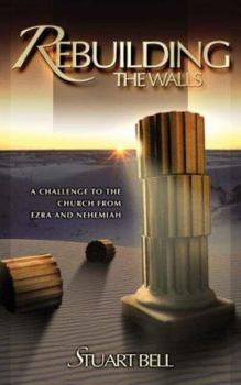 Paperback Rebuilding the Walls: A Challenge to the Church from Ezra and Nehemiah Book