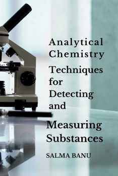 Paperback Analytical Chemistry Techniques for Detecting and Measuring Substances. Book