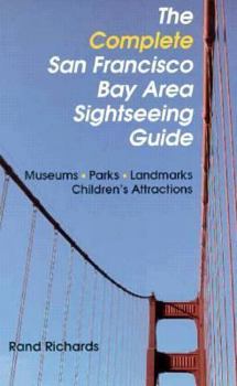 Paperback The Complete San Francisco Bay Area Sightseeing Guide Book