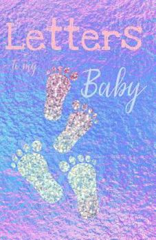Paperback Letters to My Baby: Writing Journal, Memory Book, Diary, Lined Notebook to Write in Book
