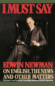 Paperback I Must Say: Edwin Newman on English, the News, and Other Matters Book