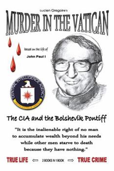 Murder in the Vatican: The Revolutionary Life of John Paul and The Vatican Murders of 1978