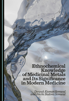 Hardcover Ethnochemical Knowledge of Medicinal Metals and Its Significance in Modern Medicine Book