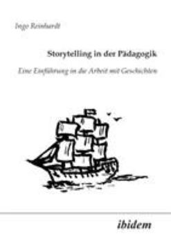 Paperback Storytelling in der Pädagogik. Eine Einführung in die Arbeit mit Geschichten [German] Book