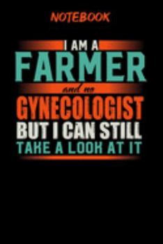 Notebook: Funny Farmer Notebook, Journal or Planner | Size 6 x 9 | 120 Lined Pages | Office Equipment | Great Gift idea for Christmas or Birthday for ... but I can still take a look at it
