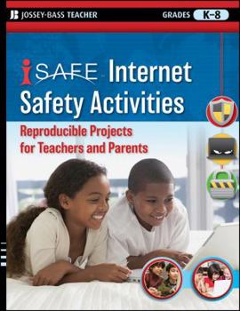 Paperback i-SAFE Internet Safety Activities: Reproducible Projects for Teachers and Parents, Grades K-8 Book