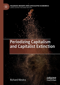 Paperback Periodizing Capitalism and Capitalist Extinction Book