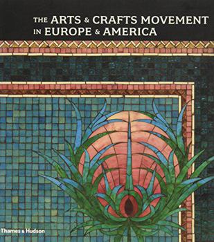 Unknown Binding The Arts & Crafts Movement in Europe & America: Design for the Modern World [Paperback] Book
