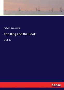 Paperback The Ring and the Book: Vol. IV Book