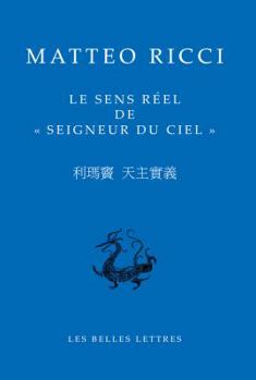 True Meaning of the Lord of Heaven (Jesuit Primary Sources in English Translations Series I : No. 6)