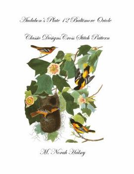 Paperback Audubon's Plate 12 Baltimore Oriole: Classic Designs Cross Stitch Pattern Book
