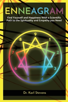Paperback Enneagram: Find Yourself and Happiness With a Scientific Path to the Spirituality and Empathy you Need Book