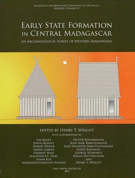 Paperback Early State Formation in Central Madagascar: An Archaeological Survey of Western Avaradrano Volume 43 Book