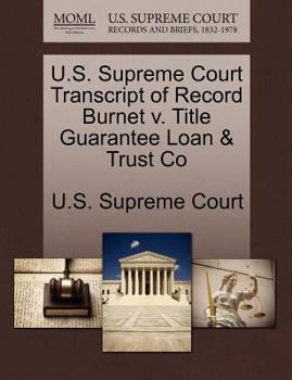 Paperback U.S. Supreme Court Transcript of Record Burnet V. Title Guarantee Loan & Trust Co Book