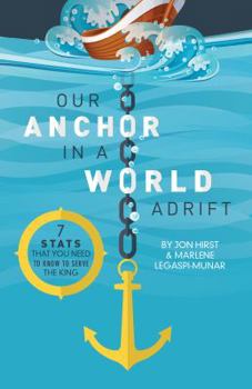 Paperback Our Anchor in a World Adrift: 7 STATS You Need to Know to Serve the King Book