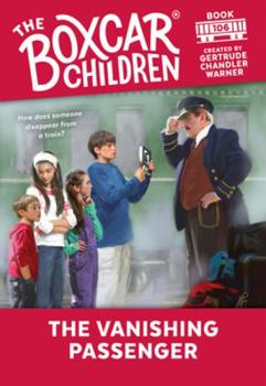 The Vanishing Passenger (Boxcar Children Mysteries) - Book #106 of the Boxcar Children