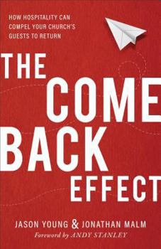 Paperback The Come Back Effect: How Hospitality Can Compel Your Church's Guests to Return Book