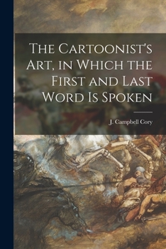 Paperback The Cartoonist's Art, in Which the First and Last Word is Spoken Book
