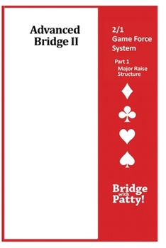 Paperback Advanced Bridge II, 2/1 Game Force System Part 1- Major Raise Structure: 2/1 Game Force System Part 1- Major Raise Structure Book