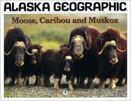 Paperback Moose Caribou and Musk Ox (23) (Alaska Geographic) Book