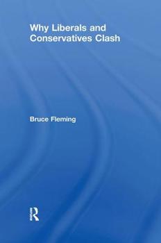 Hardcover Why Liberals and Conservatives Clash: A View from Annapolis Book