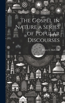 Hardcover The Gospel in Nature a Series of Popular Discourses Book