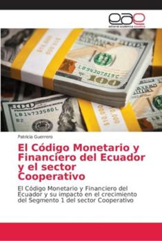 Paperback El Código Monetario y Financiero del Ecuador y el sector Cooperativo [Spanish] Book