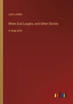 When God Laughs, and Other Stories: in large print
