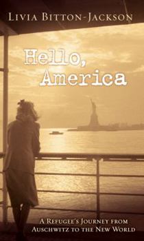Mass Market Paperback Hello, America: A Refugee's Journey from Auschwitz to the New World Book