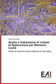 Paperback Analisi e Valutazione di schemi di Replicazione per Memorie Cache [Italian] Book