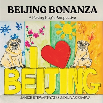 Paperback Beijing Bonanza: A Peking Pug's Perspective Book