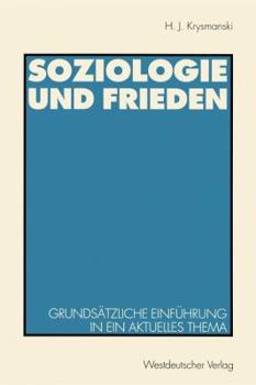 Paperback Soziologie Und Frieden: Grundsätzliche Einführung in Ein Aktuelles Thema [German] Book