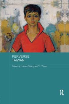 Perverse Taiwan - Book  of the Routledge Research on Gender in Asia