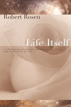 Hardcover Life Itself: A Comprehensive Inquiry Into the Nature, Origin, and Fabrication of Life Book