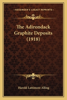 Paperback The Adirondack Graphite Deposits (1918) Book